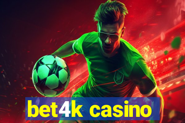 bet4k casino